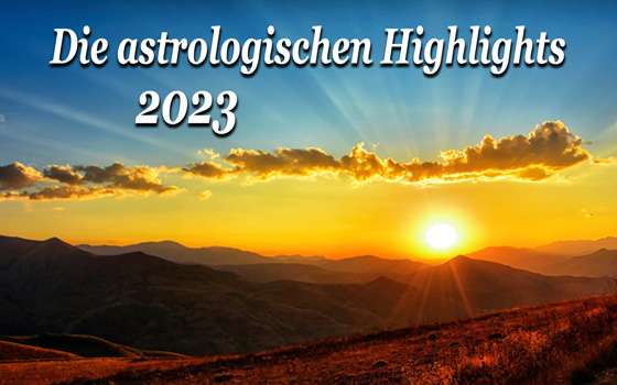 You are currently viewing Die astrologischen Highlights 2023